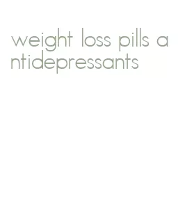 weight loss pills antidepressants