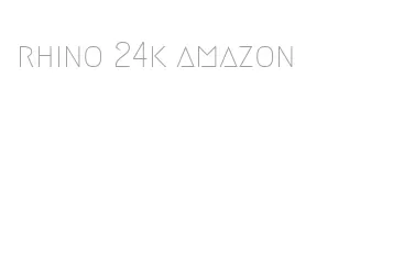 rhino 24k amazon