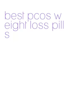 best pcos weight loss pills