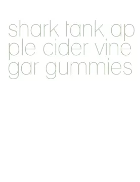 shark tank apple cider vinegar gummies