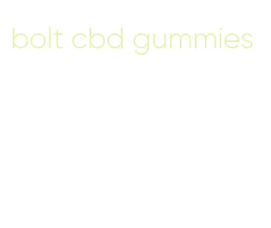 bolt cbd gummies