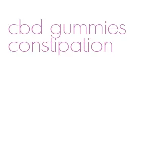 cbd gummies constipation