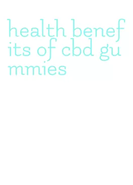 health benefits of cbd gummies