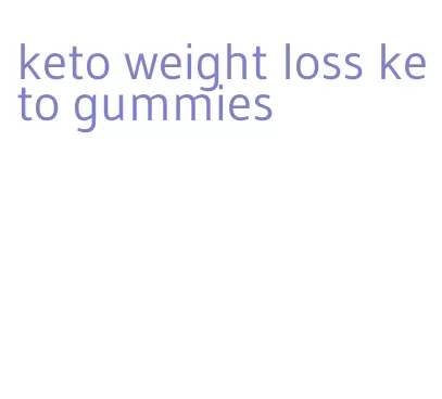 keto weight loss keto gummies