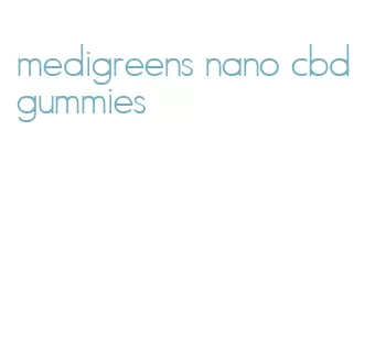 medigreens nano cbd gummies