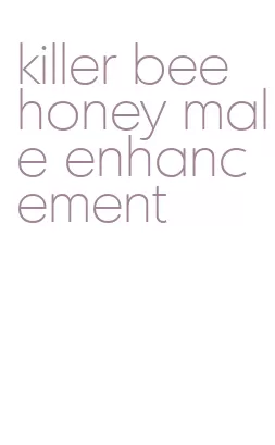 killer bee honey male enhancement