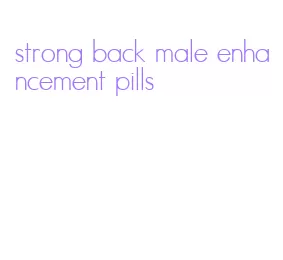 strong back male enhancement pills