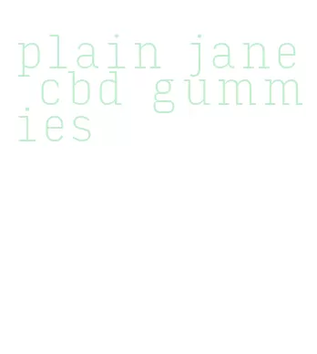 plain jane cbd gummies