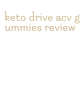 keto drive acv gummies review