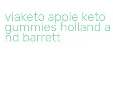 viaketo apple keto gummies holland and barrett