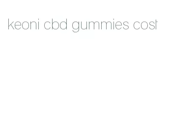 keoni cbd gummies cost