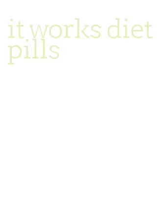 it works diet pills