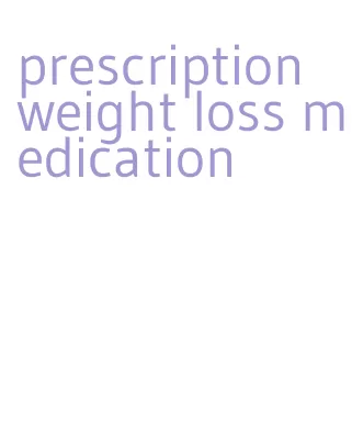 prescription weight loss medication