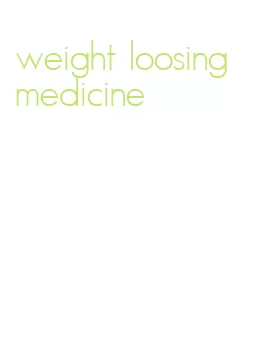 weight loosing medicine