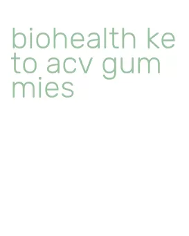 biohealth keto acv gummies