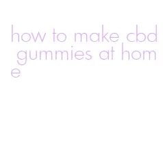 how to make cbd gummies at home