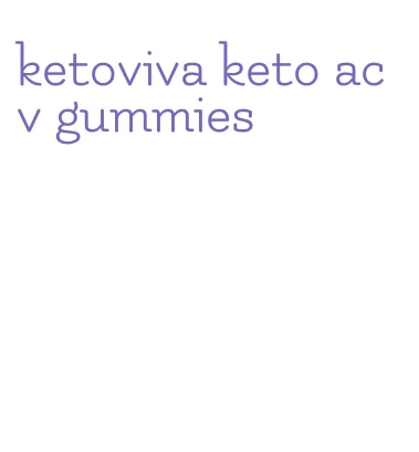 ketoviva keto acv gummies