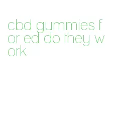 cbd gummies for ed do they work