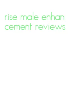 rise male enhancement reviews