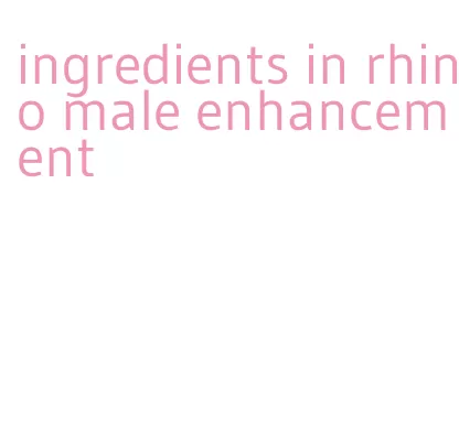 ingredients in rhino male enhancement