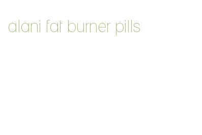 alani fat burner pills