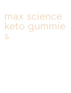 max science keto gummies