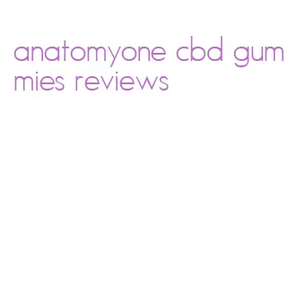 anatomyone cbd gummies reviews