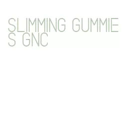 slimming gummies gnc