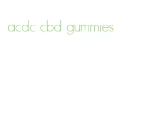 acdc cbd gummies