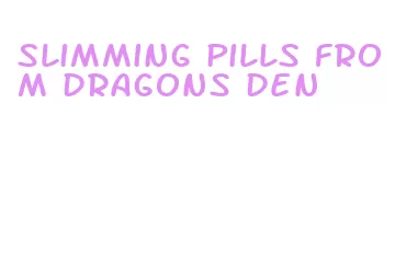 slimming pills from dragons den