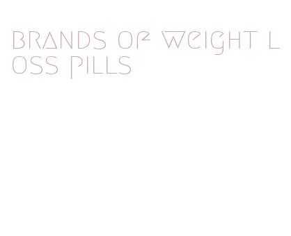 brands of weight loss pills