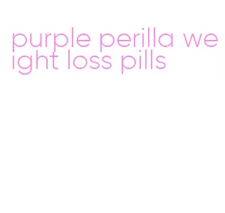 purple perilla weight loss pills