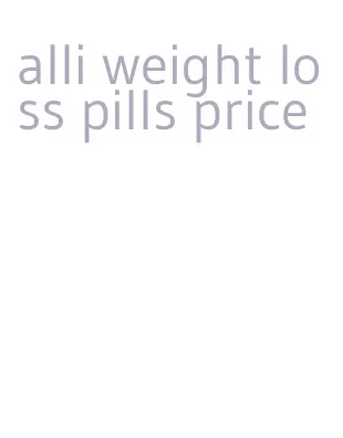 alli weight loss pills price