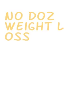 no doz weight loss