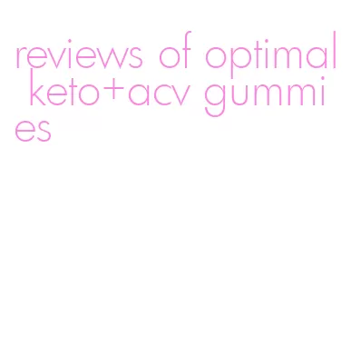 reviews of optimal keto+acv gummies