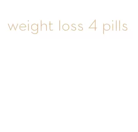 weight loss 4 pills