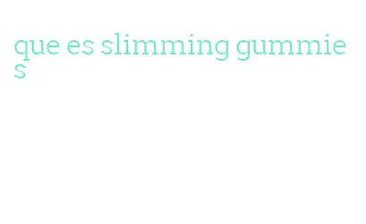 que es slimming gummies