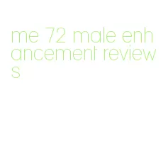 me 72 male enhancement reviews