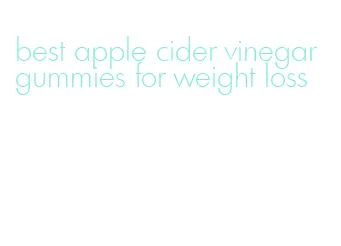 best apple cider vinegar gummies for weight loss