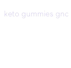 keto gummies gnc