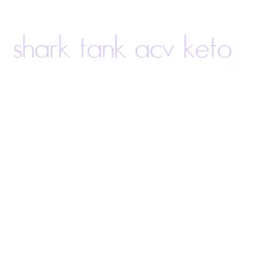 shark tank acv keto