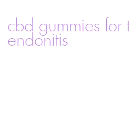 cbd gummies for tendonitis