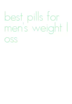 best pills for men's weight loss