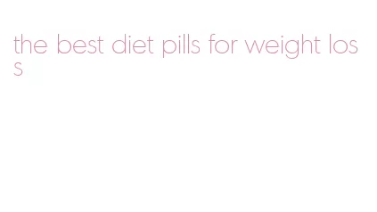 the best diet pills for weight loss