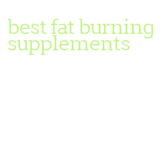 best fat burning supplements