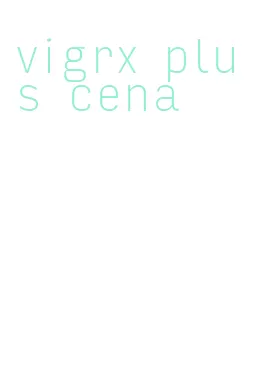 vigrx plus cena