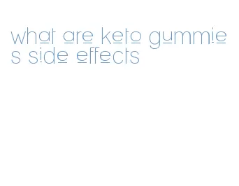 what are keto gummies side effects