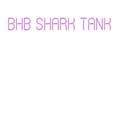 bhb shark tank