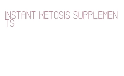 instant ketosis supplements