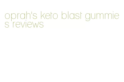 oprah's keto blast gummies reviews